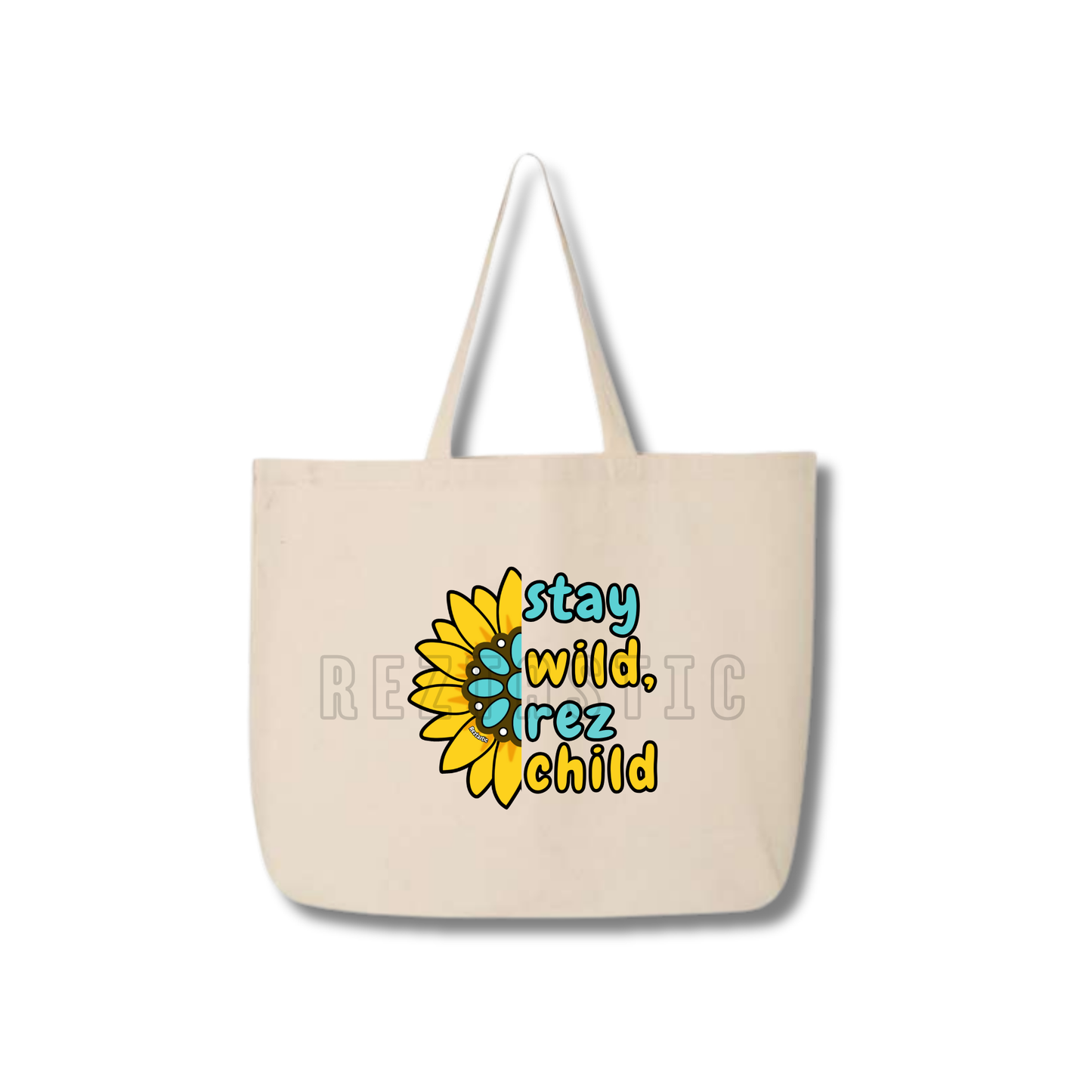 Stay Wild, Rez Child- Tote Bag