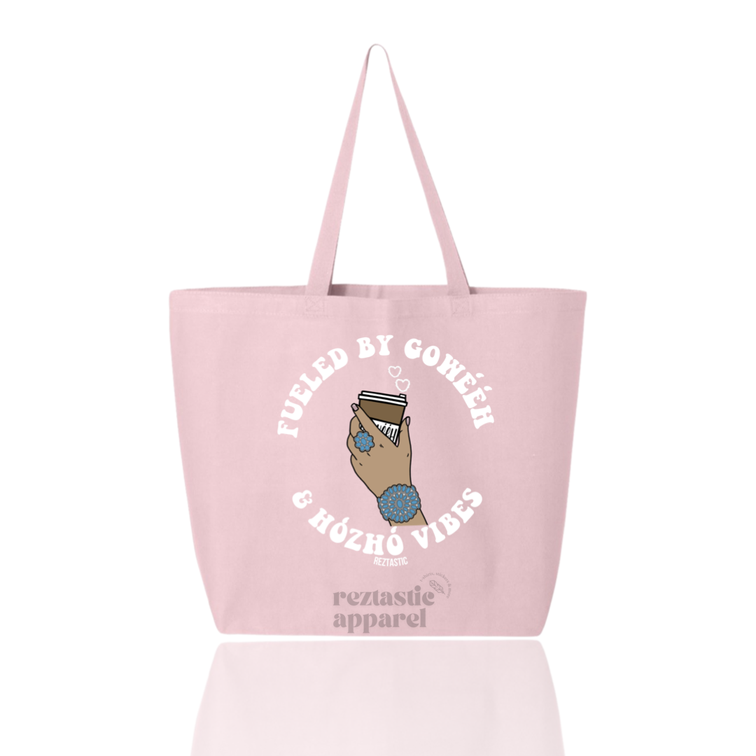 Fueled by Gohwééh & Hózhó Vibes - Tote Bag