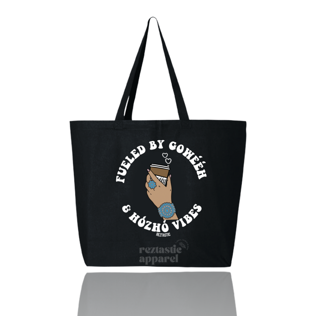 Fueled by Gohwééh & Hózhó Vibes - Tote Bag