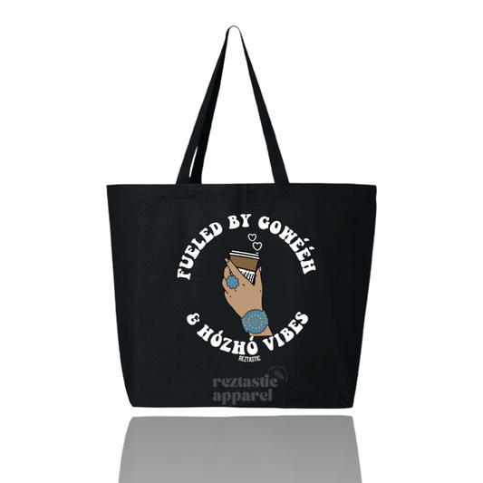 Fueled by Gohwééh & Hózhó Vibes - Tote Bag