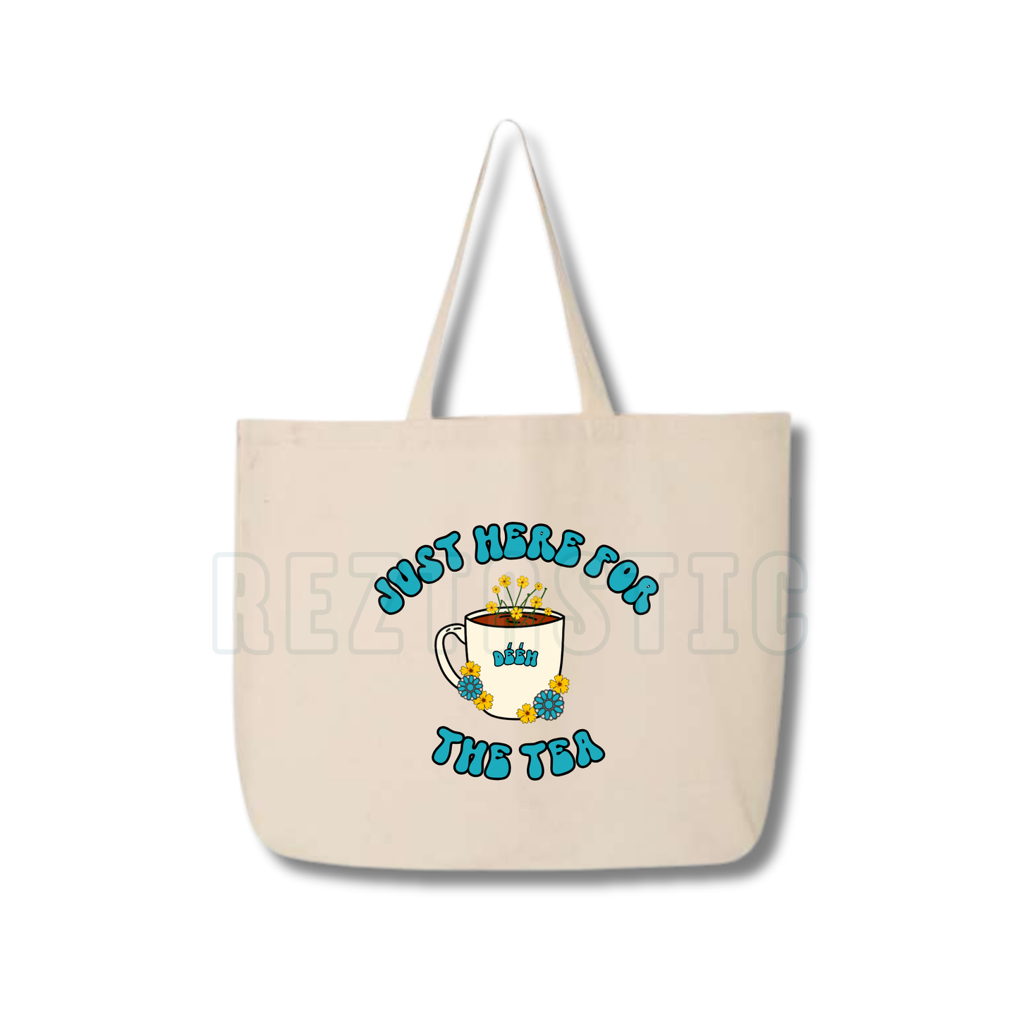 Just Here For The Tea- Tote Bag