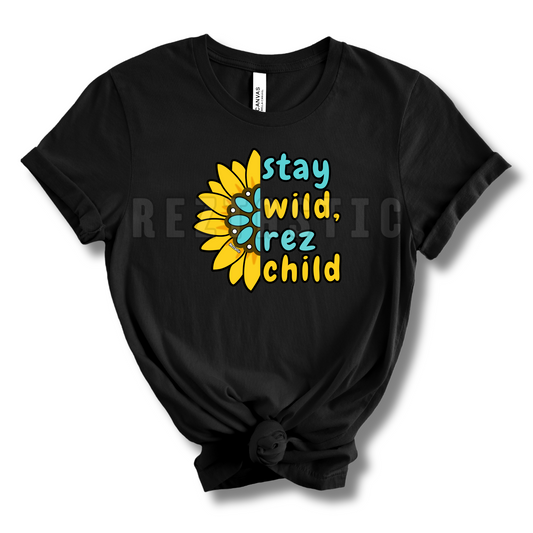 Stay Wild, Rez Child- T-Shirt