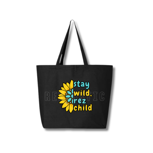 Stay Wild, Rez Child- Tote Bag